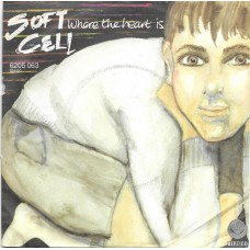 SOFT CELL - Where the heart is